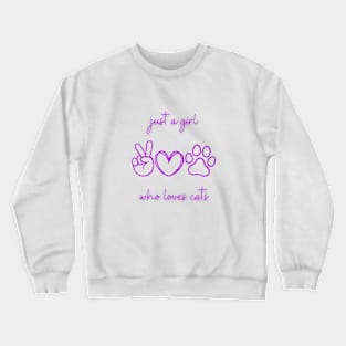 Just a girl who loves cats Crewneck Sweatshirt